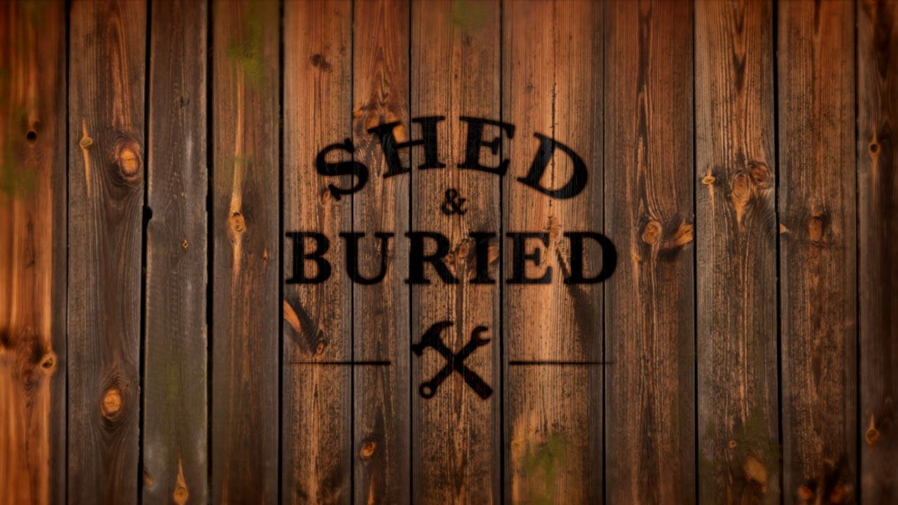 Shed and Buried / 08.05.2024, 16:00