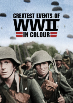 Greatest Events of World War II in HD Colour